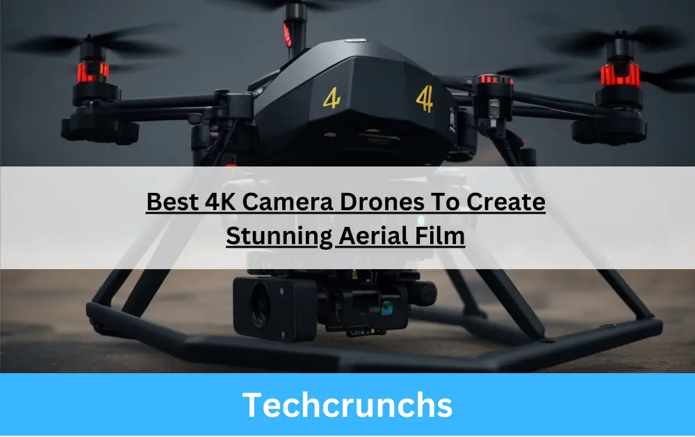 Best 4K Camera Drones To Create Stunning Aerial Film